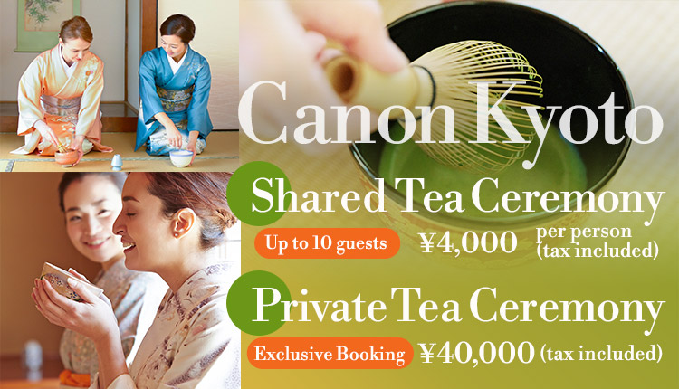 Canon Kyoto - Shared Tea Ceremony, Private Tea Ceremony
