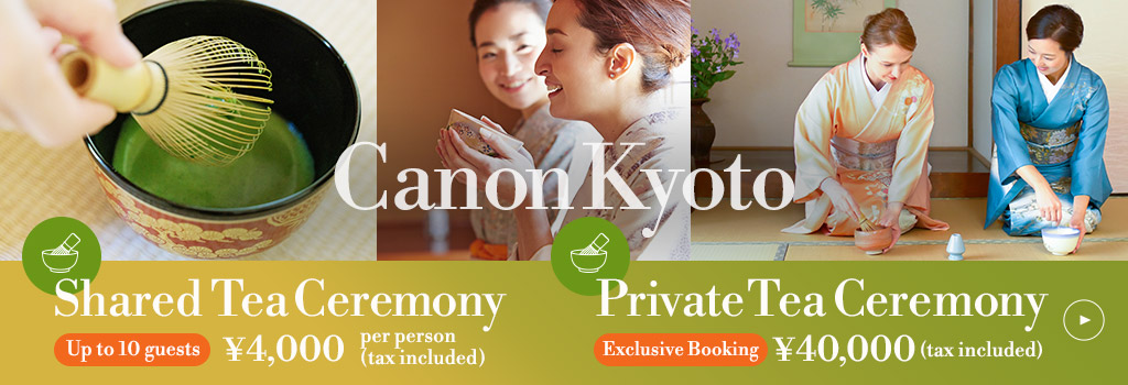 Canon Kyoto - Shared Tea Ceremony, Private Tea Ceremony